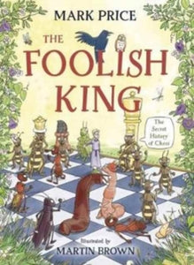 The Foolish King - Mark Price; Martin Brown (Paperback) 06-07-2017 