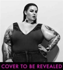 The Not So Subtle Art Of Being A Fat Girl: Loving the Skin You're In - Tess Holliday (Paperback) 24-08-2017 