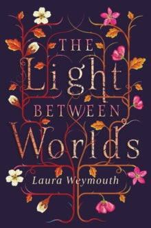 The Light Between Worlds - Laura Weymouth (Paperback) 01-11-2018 