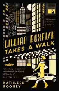 Lillian Boxfish Takes A Walk - Kathleen Rooney (Paperback) 29-06-2017 