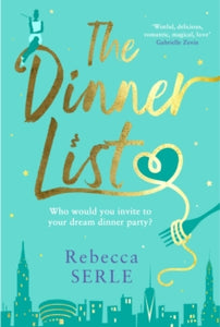 The Dinner List: The delightful romantic comedy by the author of the bestselling In Five Years - Rebecca Serle (Paperback) 07-03-2019 