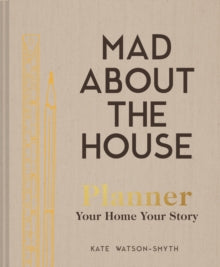 Mad About the House Planner: Your Home, Your Story - Kate Watson-Smyth (Hardback) 18-03-2021 