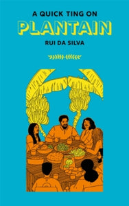 A Quick Ting on  A Quick Ting On : Plantain - Rui Da Silva (Hardback) 22-10-2021 