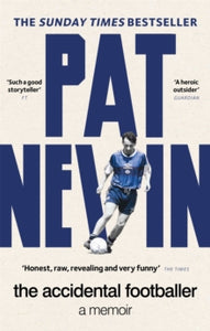 The Accidental Footballer - Pat Nevin (Paperback) 16-06-2022 