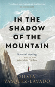 In The Shadow of the Mountain - Silvia Vasquez-Lavado (Hardback) 03-02-2022 