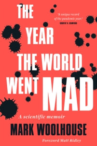 The Year the World Went Mad: A Scientific Memoir - Mark Woolhouse; Matt Ridley (Hardback) 24-02-2022 