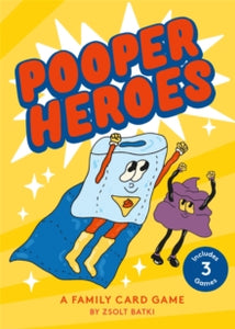 Pooper Heroes: A Family Card Game - Zsolt Batki; Aga Giecko (Cards) 16-09-2021 