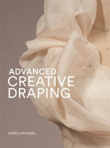 Advanced Creative Draping - Karolyn Kiisel (Paperback) 17-02-2022 