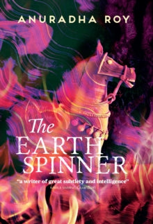 The Earthspinner - Anuradha Roy (Hardback) 09-09-2021 