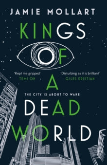 Kings of a Dead World - Jamie Mollart (Paperback) 03-02-2022 Long-listed for BSFA 2021.