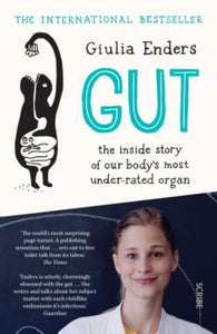 Gut: the inside story of our body's most under-rated organ