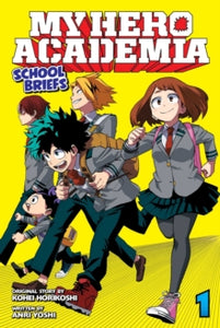 My Hero Academia: School Briefs 1 My Hero Academia: School Briefs, Vol. 1: Parents' Day - Kohei Horikoshi; Anri Yoshi; Caleb Cook (Paperback) 02-05-2019 