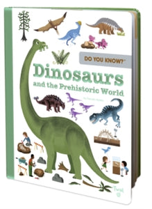 Do You Know?  Do You Know?: Dinosaurs and the Prehistoric World - Pascale Hedelin (Hardback) 15-04-2021 