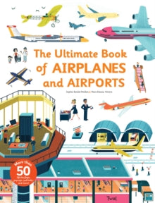 Ultimate Book of  Ultimate Book of Airplanes and Airports - Sophie Bordet-Petillon; Marc-Etienne Peintre (Hardback) 01-12-2017 